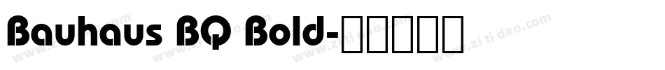 Bauhaus BQ Bold字体转换
